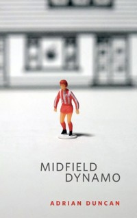 Midfield Dynamo - Adrian Duncan - ebook