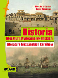 Historia Literatur latynoamerykańskich - Kardyni M.A., Rogoziński P. - książka