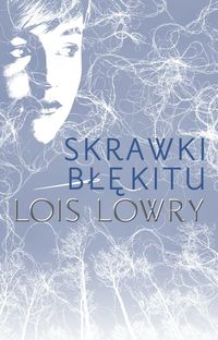 Skrawki błękitu - Lois Lowry - książka