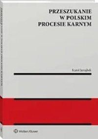 Przeszukanie w polskim procesie karnym - Jarząbek Karol - książka