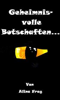 Geheimnisvolle Botschaften - Alina Frey - ebook