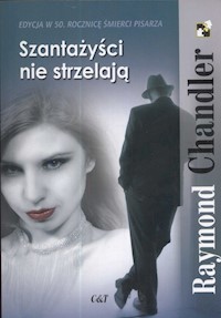 Szantażyści nie strzelają - Chandler Raymond - książka
