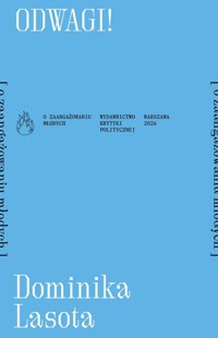 Odwagi! [o zaangażowaniu młodych] - Dominika Lasota - ebook + książka
