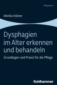 Dysphagien im Alter erkennen und behandeln - Monika Hübner - ebook
