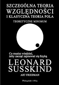 Szczególna teoria względności i klasyczna teoria pola - Friedman Art, Susskind Leonard - książka