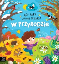 W przyrodzie. Co i jak? Otwórz okienka! - Agnieszka Bator - książka
