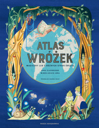 Atlas wróżek. Magiczny lud z różnych stron świata - Anna Claybourne - książka