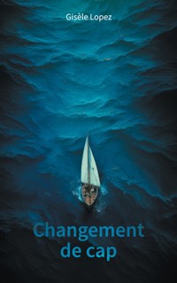 Changement de cap - Gisèle Lopez - ebook