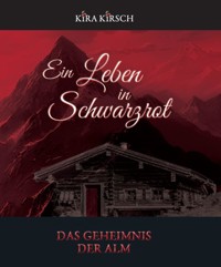 Ein Leben in Schwarzrot - Kira Kirsch - ebook