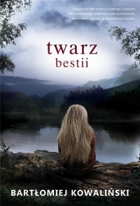 Twarz bestii - Bartłomiej Kowaliński - ebook + audiobook + książka