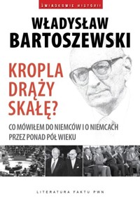 Kropla drąży skałę - Władysław Bartoszewski - książka