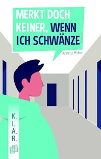Merkt doch keiner, wenn ich schwänze - Annette Weber - ebook