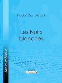 Les Nuits blanches - Fiodor Dostoievski - ebook