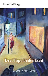 Drei Tage Bedenkzeit - Franziska König - ebook