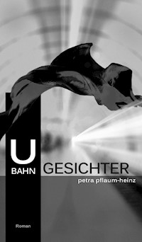 U-Bahn-Gesichter - Petra Pflaum-Heinz - ebook