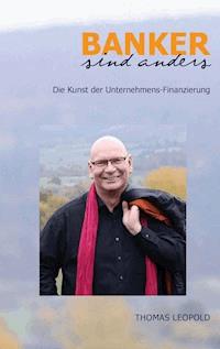 Banker sind anders - Thomas Leopold - ebook