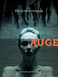 Das grüne Auge - Katrine Marie Guldager - ebook
