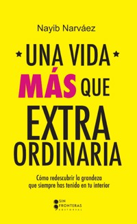 Una vida más que extraordinaria - Nayib Narváez - ebook