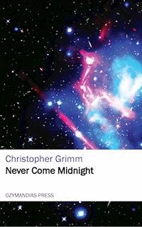 Never Come Midnight - Christopher Grimm - ebook