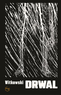 Drwal - Michał Witkowski - ebook + książka