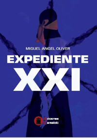 Expediente XXI - Miguel Ángel Oliver - ebook