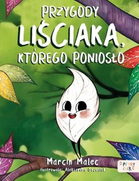 Przygody Liściaka, którego poniosło - Malec Marcin - książka
