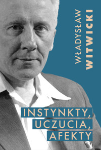 Instynkty, uczucia, afekty - Władysław Witwicki - ebook
