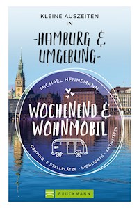 Wochenend und Wohnmobil - Kleine Auszeiten in Hamburg & Umgebung - Michael Hennemann - ebook