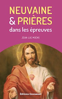 Neuvaine et prières dans les épreuves - Jean-Luc Moens - ebook