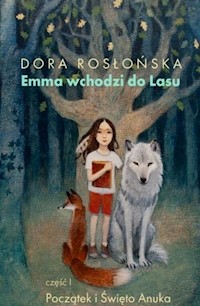 Emma wchodzi do lasu - Rosłońska Dora - książka