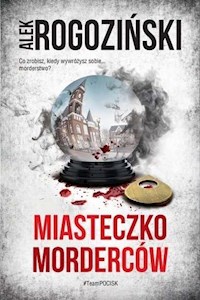 Miasteczko morderców - Alek Rogoziński - ebook + audiobook + książka