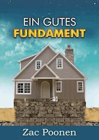 Ein gutes Fundament - Zac Poonen - ebook