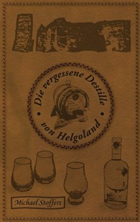 Die verlorene Destille - Michael Stoffers - ebook