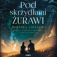 Pod skrzydłami żurawi - Cieluch Monika - ebook + audiobook + książka