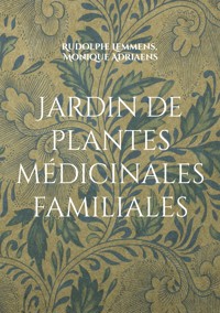 Jardin de plantes médicinales familiales - Rudolphe Lemmens - ebook