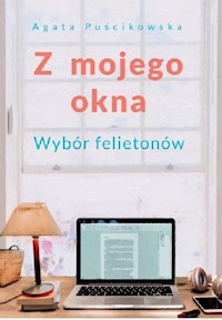 Z mojego okna - Puścikowska Agata - książka