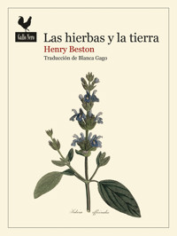 Las hierbas y la tierra - HENRY BESTON - ebook