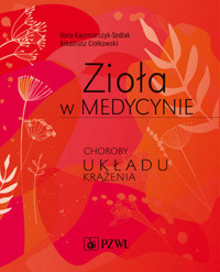 Zioła w medycynie. Choroby układu krążenia - Ilona Kaczmarczyk-Sedlak - książka
