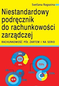 Niestandardowy podręcznik do rachunkowości zarządczej - Svetlana Rogozina - książka