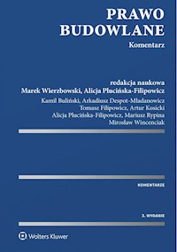 Prawo budowlane Komentarz - Despot-Mładanowicz Arkadiusz, Wierzbowski Marek, Wincenciak Mirosław, Filipowicz Tomasz, Plucińska-F - książka