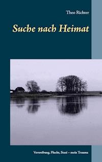 Suche nach Heimat - Theo Richter - ebook