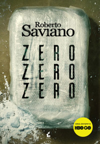 Zero zero zero. Jak kokaina rządzi światem - Roberto Saviano - książka