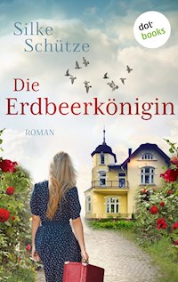 Die Erdbeerkönigin - Silke Schütze - ebook