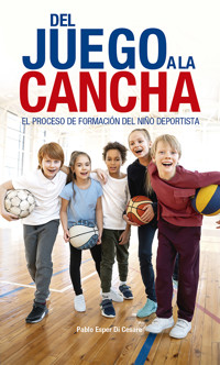 Del juego a la cancha - Pablo Esper Di Cesare - ebook