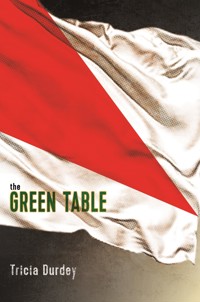 The Green Table - Tricia Durdey - ebook