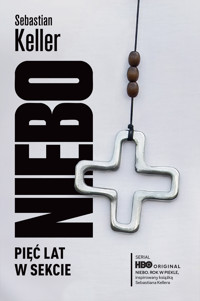Niebo. Pięć lat w sekcie - Keller Sebastian - ebook + audiobook + książka