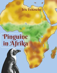Pinguine in Afrika - Iris Fritzsche - ebook