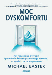 Moc dyskomfortu. Jak rezygnacja z wygód i powrót do dzikości przywracają zdrowie, szczęście i poczucie spełnienia - Michael Easter - audiobook + książka