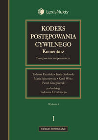 Kodeks postępowania cywilnego Komentarz Tom 1 - Ereciński Tadeusz, Gudowski Jacek, Jędrzejewska Maria, Weitz Karol, Grzegorczyk Paweł - książka