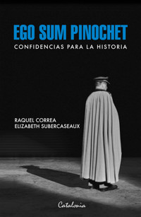 Ego sum Pinochet - Raquel Correa - ebook